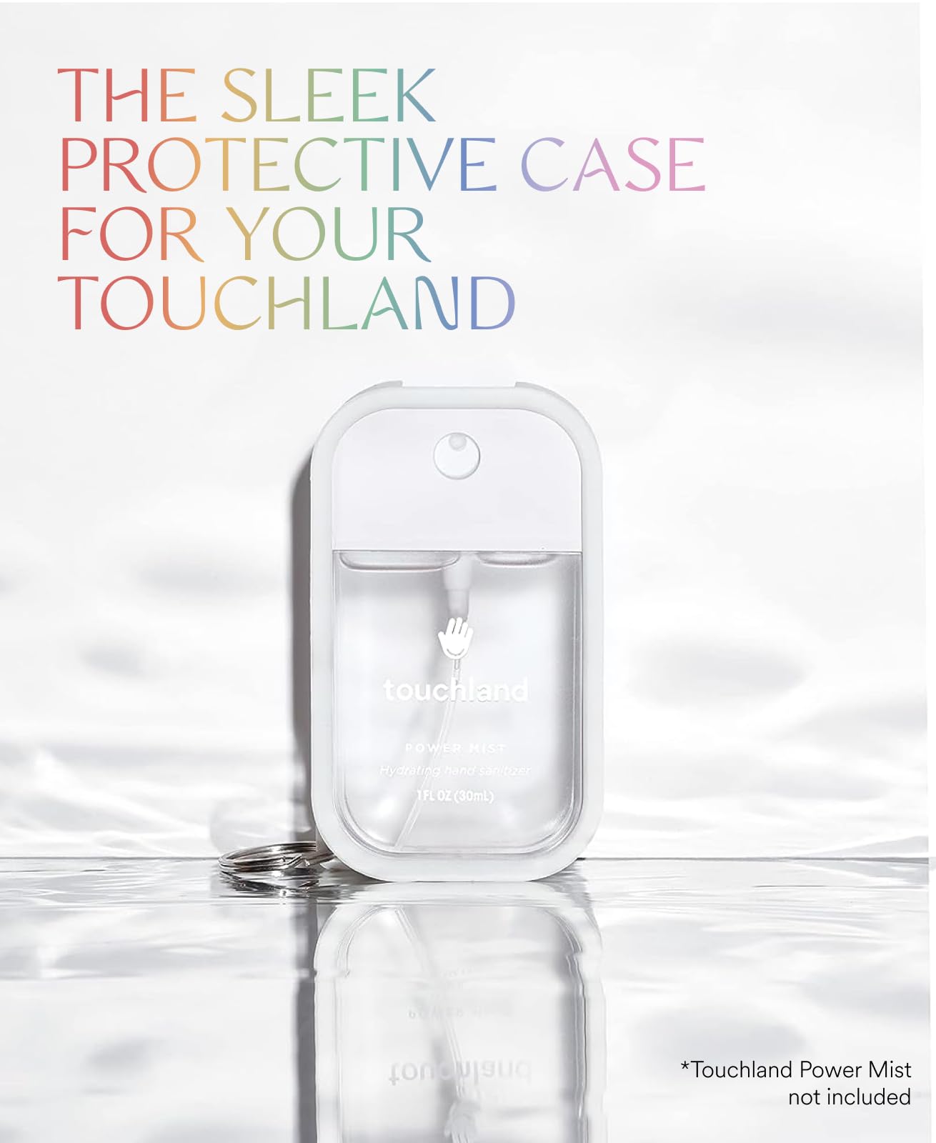 Touchland Mist Case for Power Mist and Glow Mist (1FL OZ), Protective and Stylish Hand Sanitizer Spray Accessory, Silicone Case with Keyring, Icy White