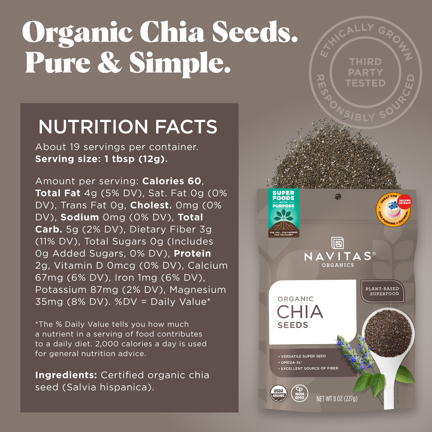 Navitas Organics Chia Seeds – For Chia Pudding, Smoothies, Baking, Salads & More – Omega 3, Fiber, Minerals - USDA Organic, Non GMO, Kosher, Gluten Free, Keto (8oz. Bag, 8 Servings)