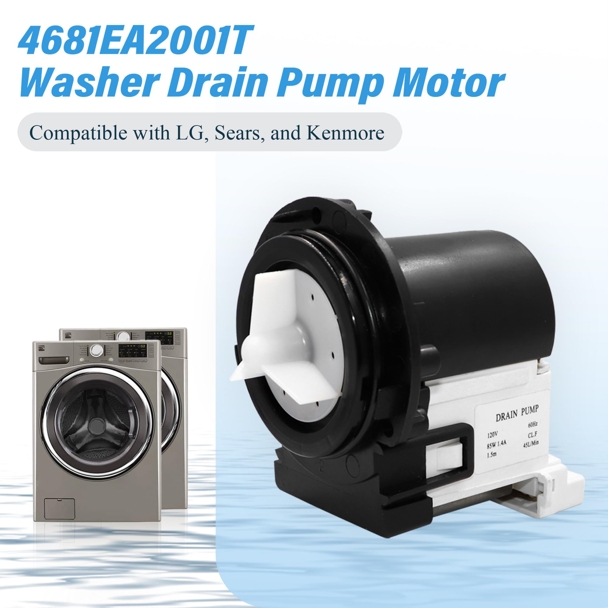 4681EA2001T Washer Drain Pump Motor Compatible with Kenmore and LG Washers - Replaces Part Numbers AP5328388, 4681EA1007G, 2003273, 4681EA1007D, 4681EA2001N and More, Figure 6 is the Compatible Model.